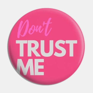 Don't trust me Pin