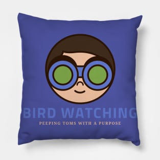 BIRD WATCHING PEEING TOMS WITH A PURPOSE Pillow