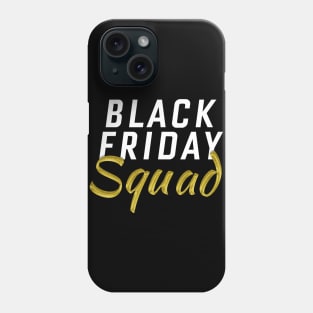 Funny Team Shopping Gear Black Friday Squad Design design Phone Case