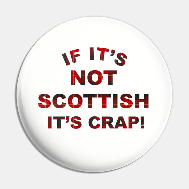 If it's not Scottish it's crap! Pin by BodinStreet