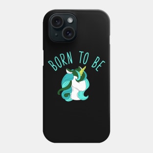 Born to be unicorn Phone Case