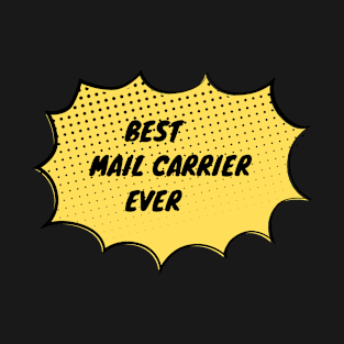 Best Mail Carrier Ever T-Shirt