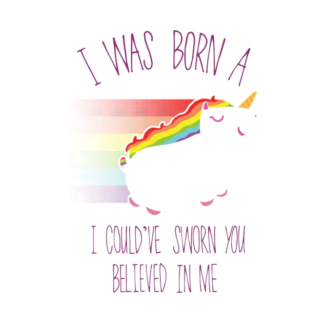 I Was Born (A Unicorn) by Mrmcgentleman