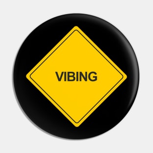 Vibing Warning Sign Pin