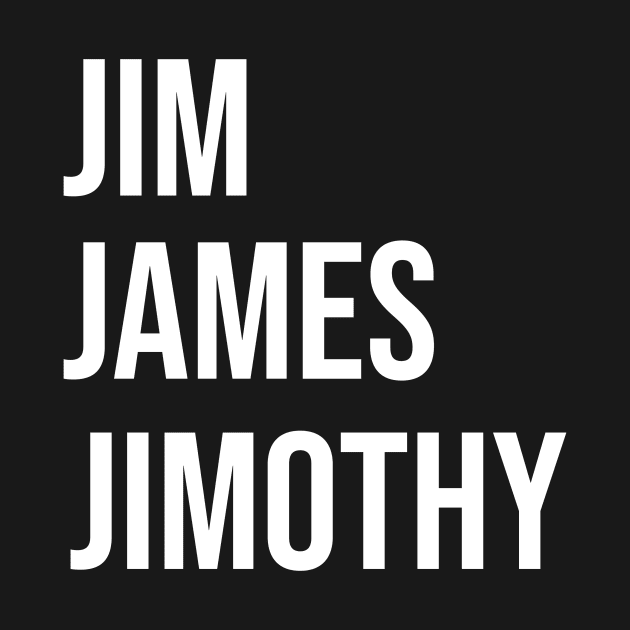 Jim James Jimothy by Great Bratton Apparel