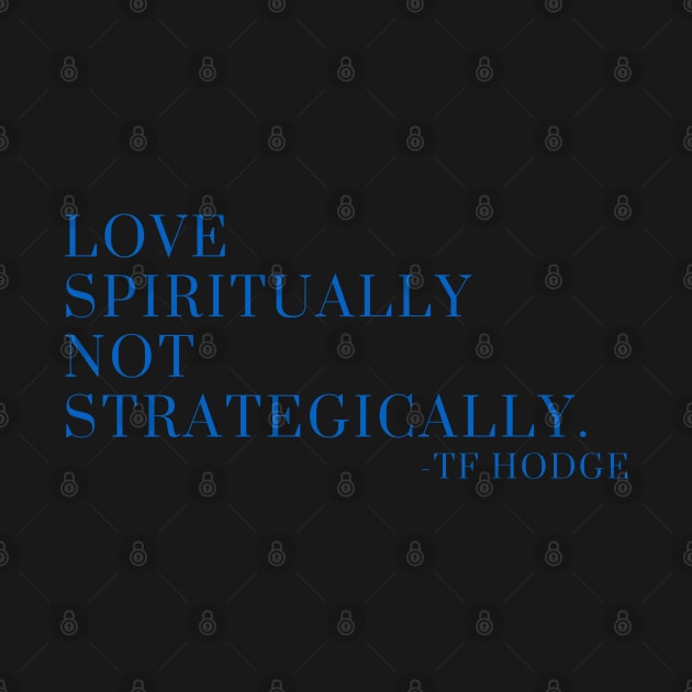 Love spiritually, not strategically by Rechtop