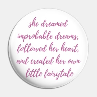 Own Little Fairytale Pin