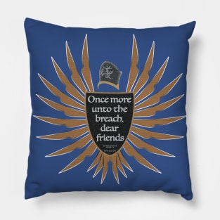 Once More Unto the Breach, Dear Friends Pillow