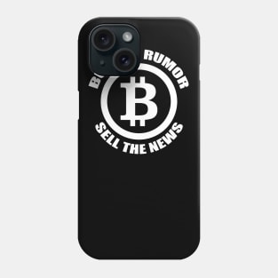 Buy The Rumor Sell The News Bitcoin Phone Case