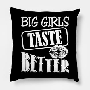 Big Girl Taste Better Women Lips Pillow