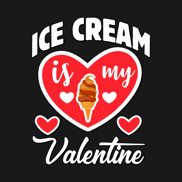 Ice cream is my Valentine by JB's Design Store