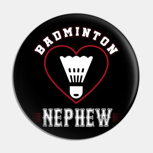 Nephew Badminton Team Family Matching Gifts Funny Sports Lover Player Pin