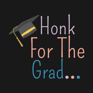 Honk For The Grad T-Shirt