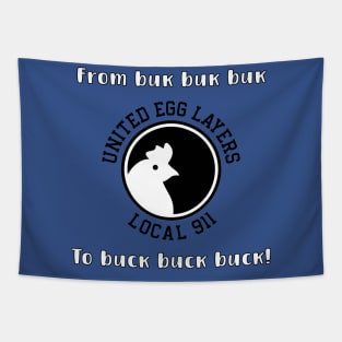 United Egg Layers Local 911 - From buk buk buk to BUCK BUCK BUCK! Tapestry