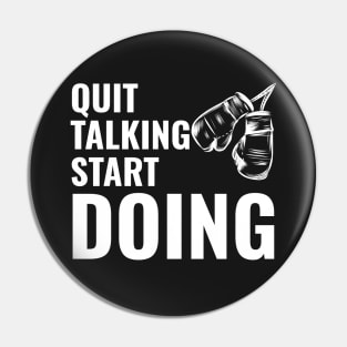 Quit Talking Start Doing Motivational Quote Pin