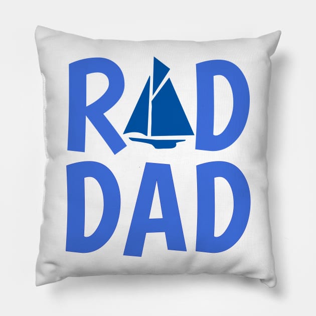 Rad Dad who Loves to Sail Pillow by Sailfaster Designs