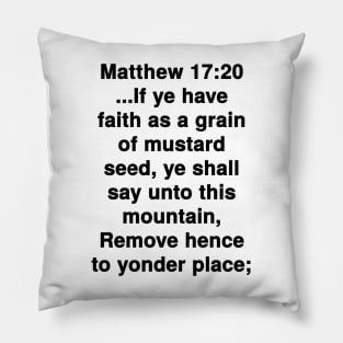 Matthew 17:20 King James Version Bible Verse Typography Pillow