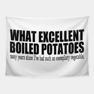 What Excellent Boiled Potatoes Funny Quotes Tapestry