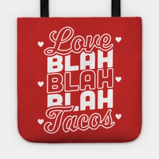 Love Blah Blah Blah Tacos Anti Valentines Day Taco Lover Tote