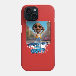 Who let the doggs out? Phone Case