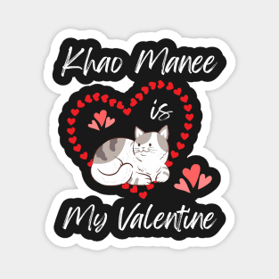 Khao Manee Is My Valentine - Gift For Khao Manee Cat Breed Owners Magnet