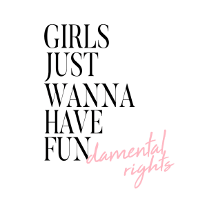 Girls Just Wanna Have Fundamental Rights T-Shirt