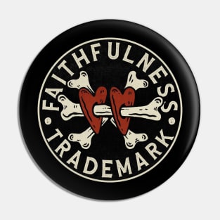 Faith fulness trade mark Pin