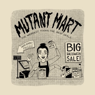 mutant mart T-Shirt