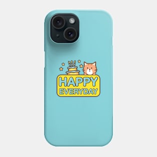 Happy Everyday cute cat Phone Case