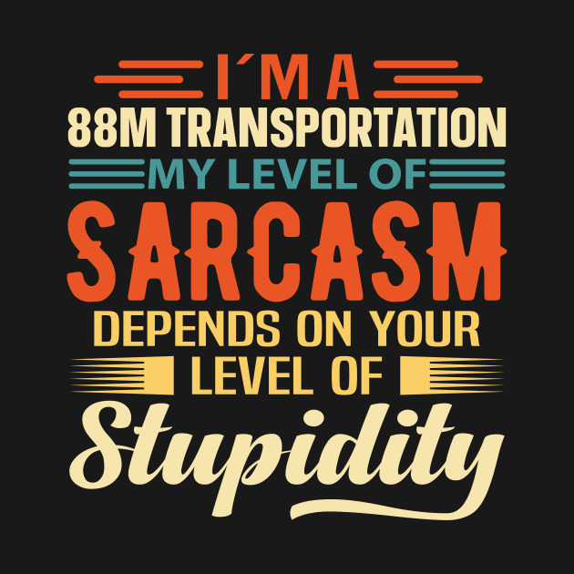 I'm A 88M Transportation by Stay Weird