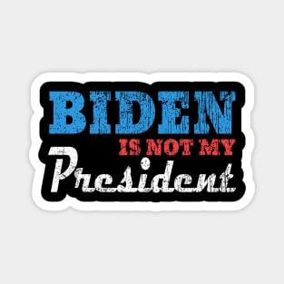 biden is not my president Magnet