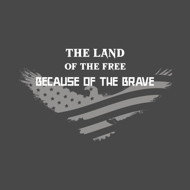 The Land of the Free Because of the Brave Fourth of July by TeesByOlivia