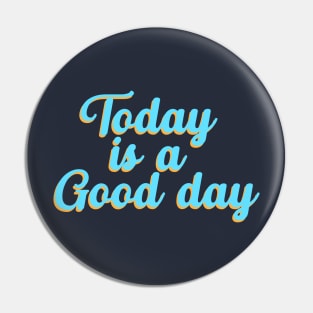 Today Is A Good Day, Motivational, Kindness, Positive, Happiness, Positive, Inspirational Pin