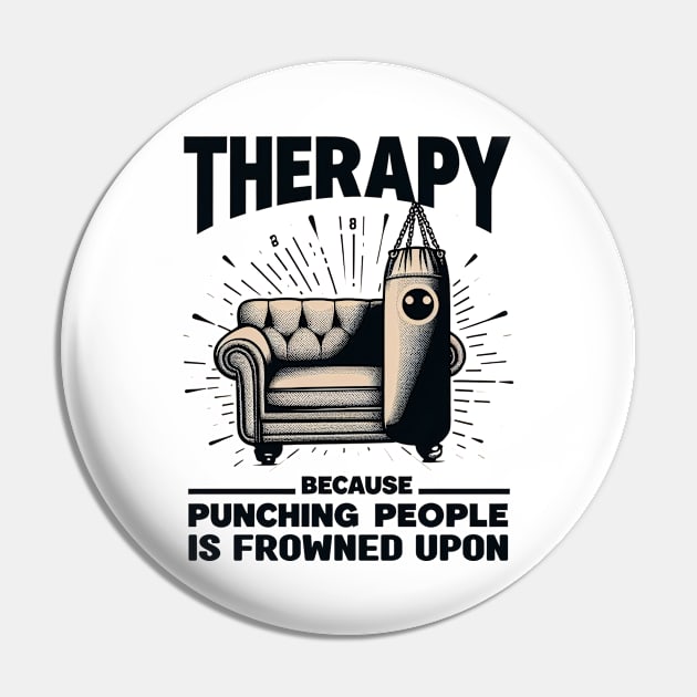 Therapy Because Punching People is Frowned Upon - mental health awareness Pin by cyryley