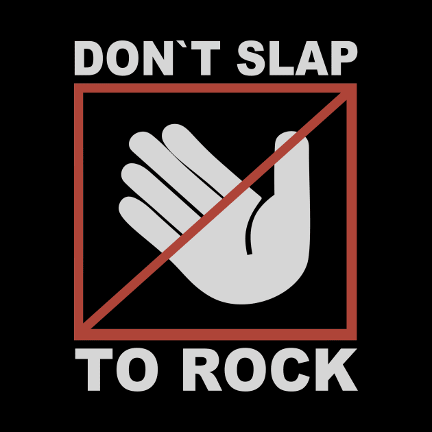 Don`t Slap To Rock by vender