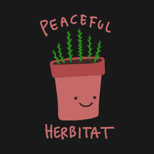 Herb Puns - Plant Pun - Peaceful Herbitat T-Shirt