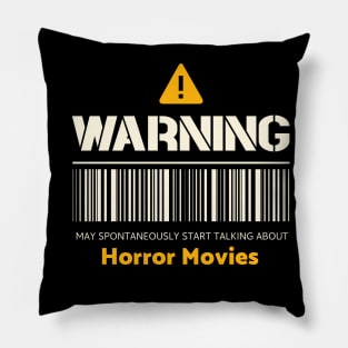 Warning may spontaneously start talking about watching horror movies Pillow