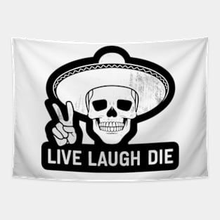 Live Laugh Die Funny Halloween Skeleton Sarcastic Quote Saying Graphic Tapestry