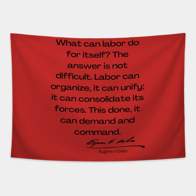 Eugene Debs Quote Tapestry by Voices of Labor