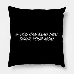 Funny bumper sticker thank your mom Pillow