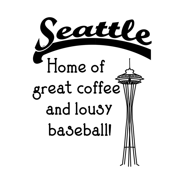 Seattle Great Coffee, Lousy Baseball by Scarebaby