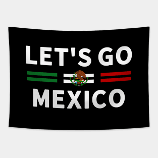 Let’s Go Mexico National Flag Team Tapestry