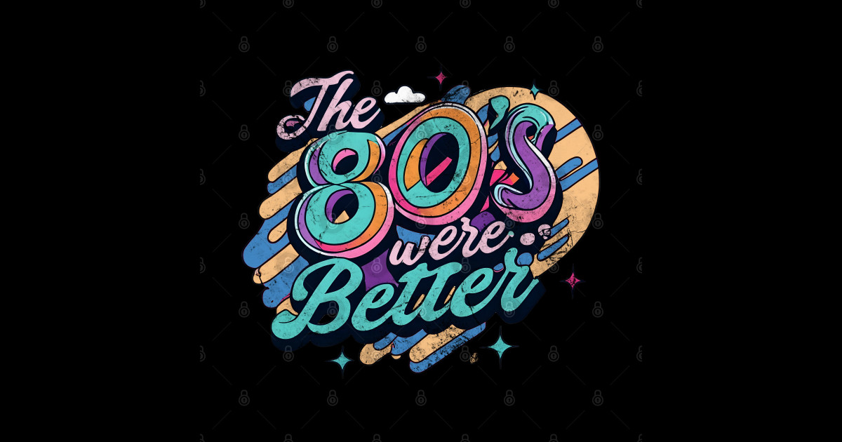 THE 80 S WERE OR THE 80 S WAS visual data 2