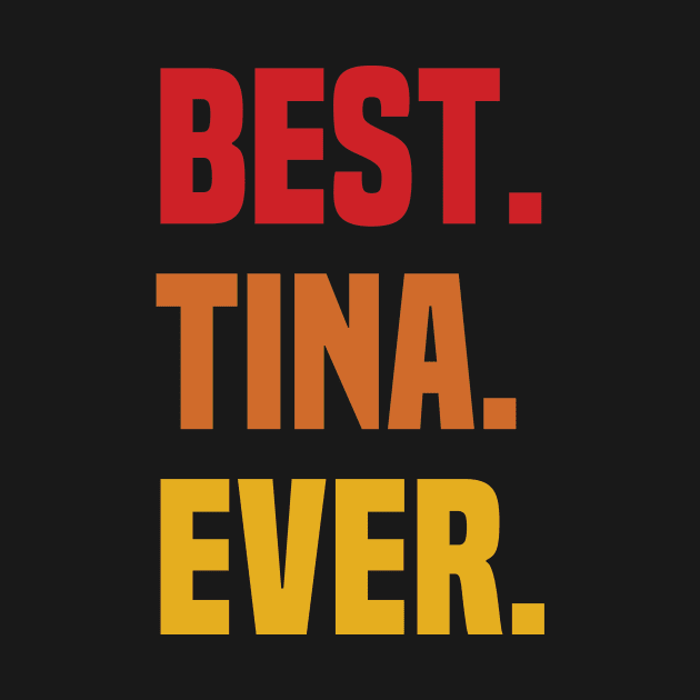 BEST TINA EVER ,TINA NAME by handmade store