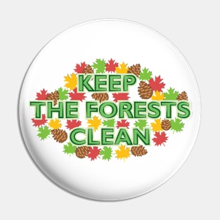 Keep The Forests Clean - Activism Appeal Pin