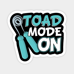 Toad Mode On - Jump Rope Magnet