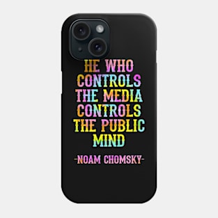 He who controls the media controls the public mind, quote. Fight against power. Question everything. Read Noam Chomsky. Mass media. You are not immune to propaganda. Tie dye Phone Case