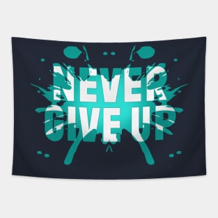 Never Give Up T-Shirt Tapestry