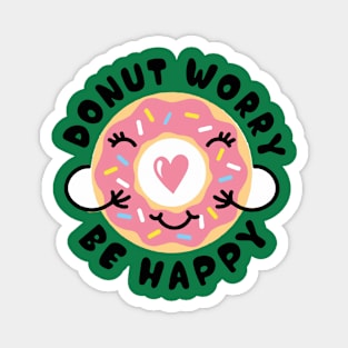 Donut Worry Be Happy Magnet