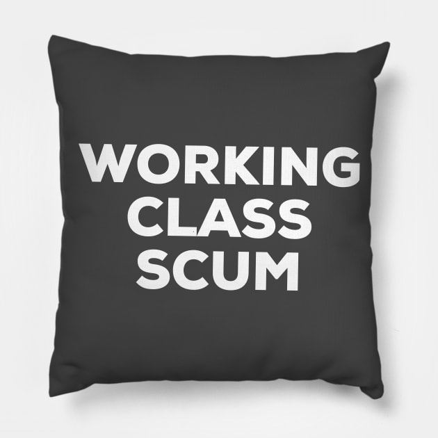 Working Class Scum Pillow by AlternativeEye